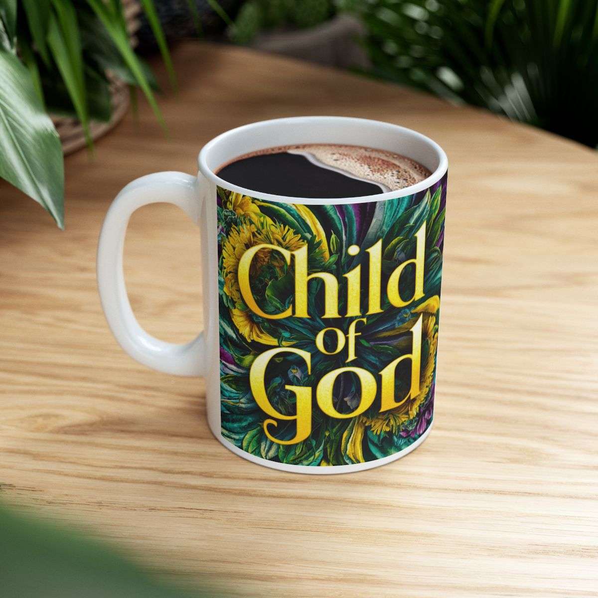 Child Of God Christian Mug Right Side View Full Of Coffee