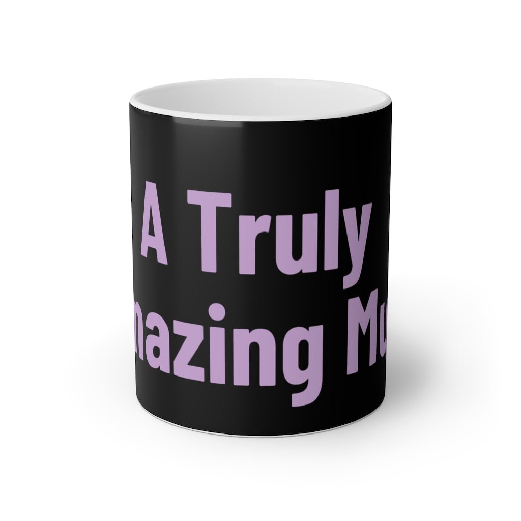 A Truly Amazing Mum Ceramic Mug, 11oz