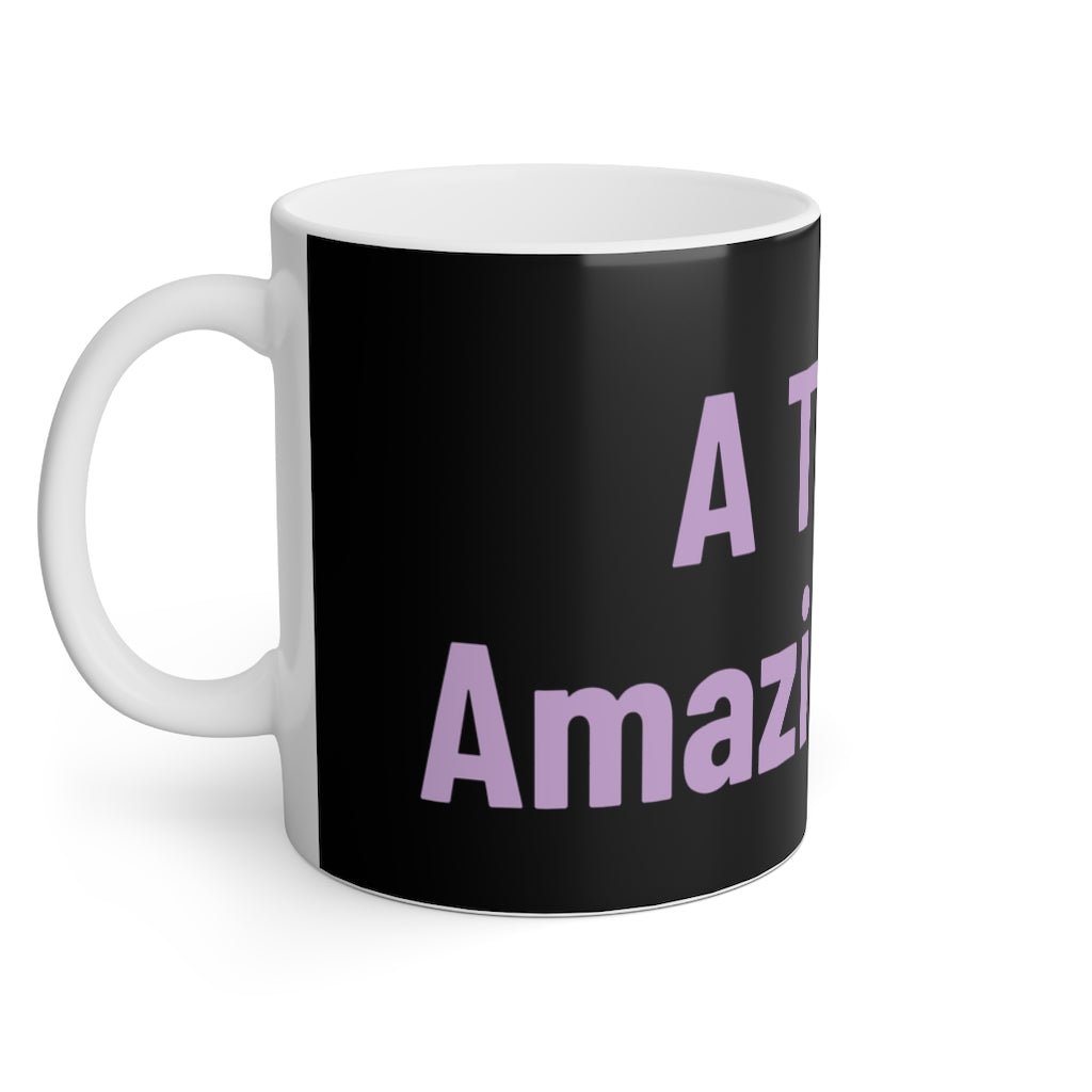 A Truly Amazing Mum Ceramic Mug, 11oz