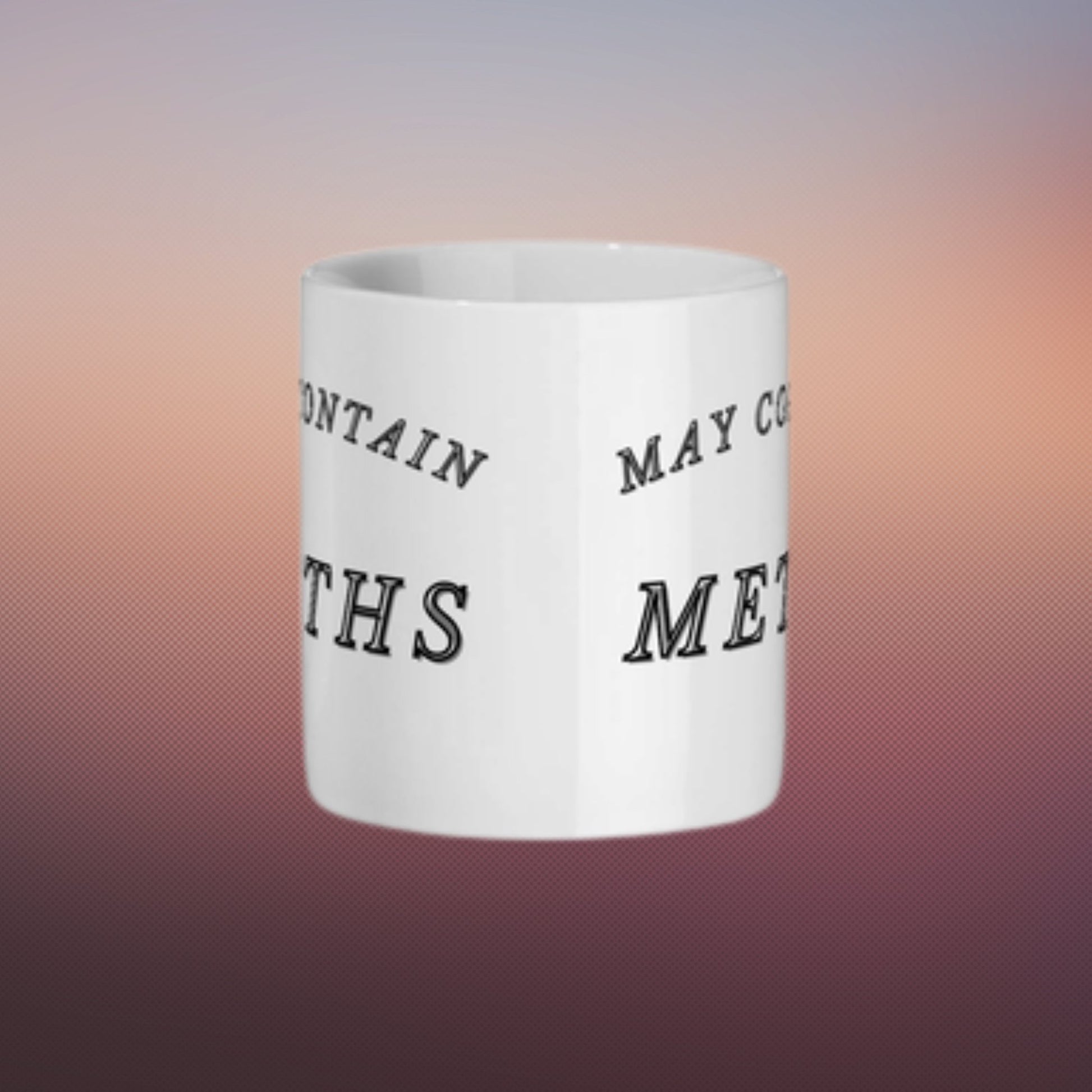 Humorous Premium Quality 11oz Ceramic Coffee Mug With May Contain Meths Written On The Sides | Funny Mug For Office