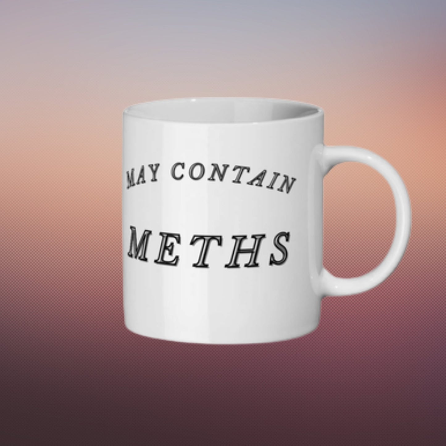 Humorous Premium Quality 11oz Ceramic Coffee Mug With May Contain Meths Written On The Sides | Funny Mug For Office