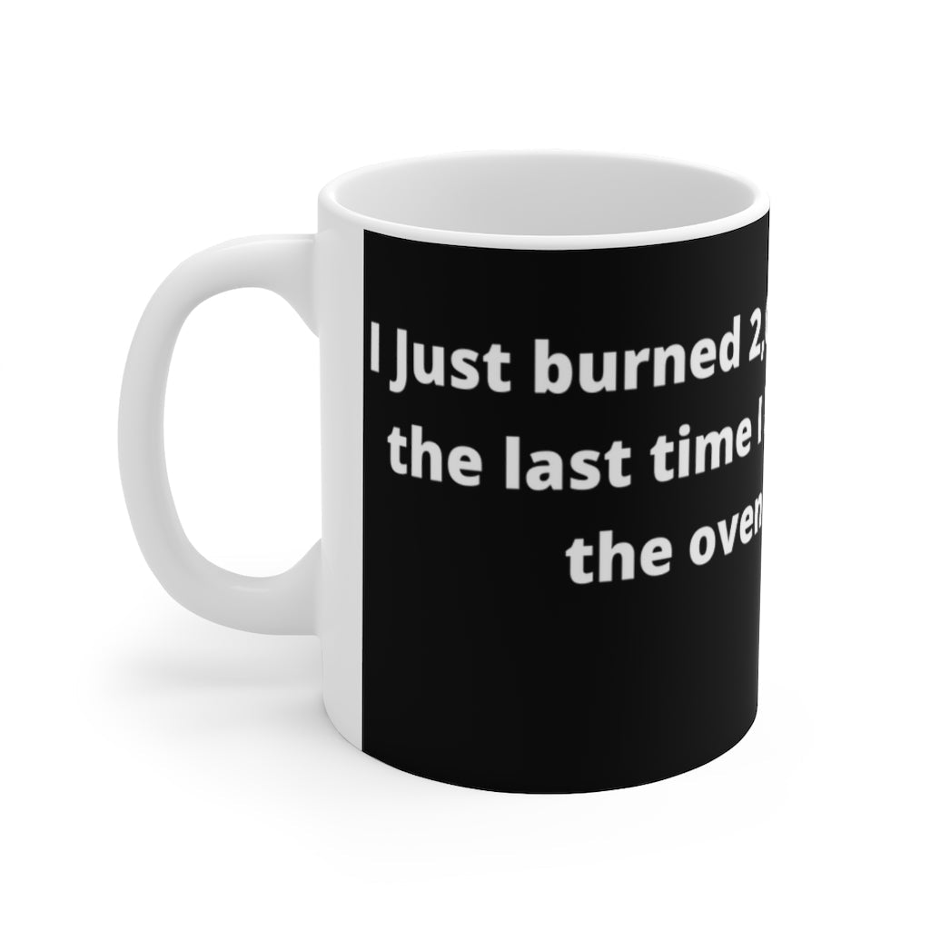 "I Just burned 2,000 calories. That’s the last time I leave brownies in the oven while I nap." black Mug -