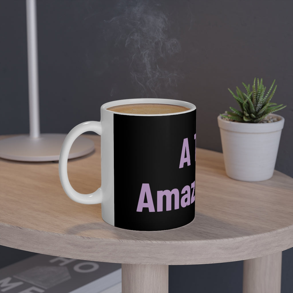 A Truly Amazing Mum Ceramic Mug, 11oz